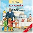 Ein Tag... als Kapit�n