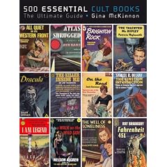 500 Essential Cult Books: The Ultimate Guide