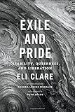 Exile and Pride: Disability, Queerness, and Liberation