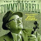 The Legacy Of Tommy Jarrell, Vol. 1: Sail Away Ladies