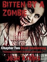 Click to Download Free Kindle Book -> Bitten By A Zombie (Dead Awakening, Chapter 2)