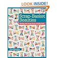 Scrap-Basket Beauties: Quilting with Scraps, Strips, and Jelly Rolls