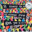 Radio Soulwax Live: Get Yer Yo Yo's Out pt1
