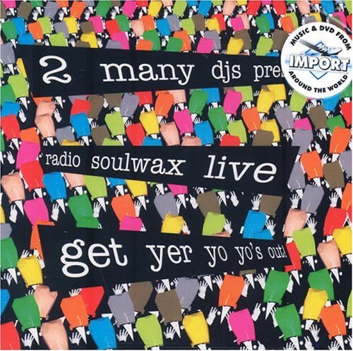 Radio Soulwax Live: Get Yer Yo Yo's Out pt1