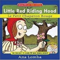 Easy French Storybook: Little Red Riding Hood (Book + Audio CD): Le Petit Chaperon Rouge (McGraw-Hill's Easy French Storybook)