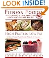Fitness Foods: Fast and Delicious Breakfast Lunch and Dinner Recipes (With Weight Watchers Points Plus Values) High Protein Low Fat