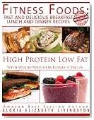 Fitness Foods: Fast and Delicious Breakfast Lunch and Dinner Recipes (With Weight Watchers Points Plus Values) High Protein Low Fat