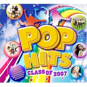 Pop Hits: Class Of 2007 [Enhanced, Import]
