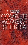 The complete works of St Teresa of Jesus