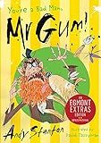 You're a bad man, Mr Gum!