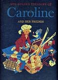 The golden treasury of Caroline and her friends,
