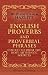English Proverbs and Proverbial Phrases Collected from the Most Authentic Sources: Alphabetically arranged and annotated