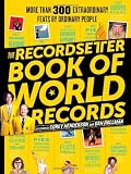 The RecordSetter Book of World Records: More Than 300 Extraordinary Feats by Ordinary People
