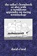 The Sailor's Hornbook: or ABC with a Vermiform Appendix on Racing Terminology