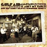 Gulf Aid AllStars It Ain't My Fault