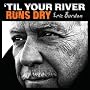 Til Your River Runs Dry ~ Eric Burdon