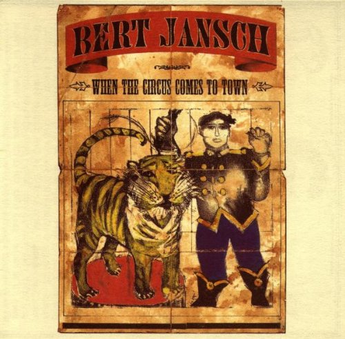 Bert Jansch - When The Circus Comes To Town - Zortam Music