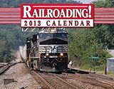 Railroading! 2013 Calendar