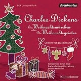Ein Weihnachtsm&auml;rchen: oder Die Weihnachtsgeister - Charles Dickens