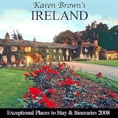 Karen Brown's Ireland, Revised Edition: Exceptional Places to Stay & Itineraries 2008 (Karen Brown's Ireland  Charming Inns & Itineraries)