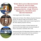 The Online Business Setup, Success Principles, Cheap Marketing for Wine Making Supplies... by Wine Making