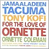 For the Love of Ornette