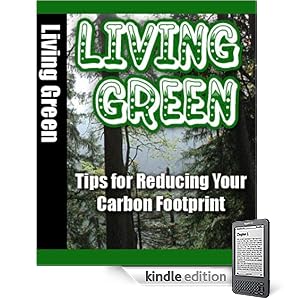 Living Green and Reducing Your Carbon Footprint