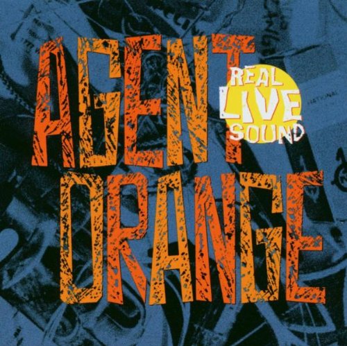 Agent Orange - Real Live Sound - Zortam Music