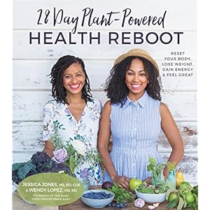 28-Day Plant-Powered Health Reboot: Reset Your Body, Lose Weight, Gain Energy & Feel Great