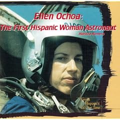 Ellen Ochoa: The First Hispanic Woman Astronaut (Great Hispanics of Our Time)