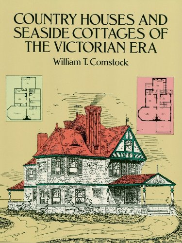 Country Houses and Seaside Cottages of the Victorian Era (Dover Architecture)