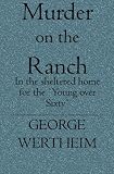 Murder on the Ranch: In the sheltered home for the `Young over Sixty`