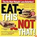 Eat This Not That!: Thousands of Simple Food Swaps That Can Save You 10, 20, 30 Pounds-or More!