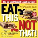 Eat This Not That!: Thousands of Simple Food Swaps That Can Save You 10, 20, 30 Pounds-or More!