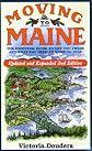 Moving to Maine, Updated and Expanded 2nd Edition: The Essential Guide to Get You There and What You Need to Know to Stay