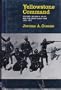 Yellowstone Command: Colonel Nelson A. Miles and the Great Sioux War, 1876-1877