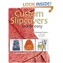 Custom Slipcovers Made Easy: Weekend Projects to Dress Up Your D�cor