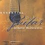 Essential Guitar: 33 Guitar Masterpieces