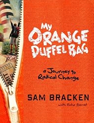 My Orange Duffel Bag: A Journey to Radical Change