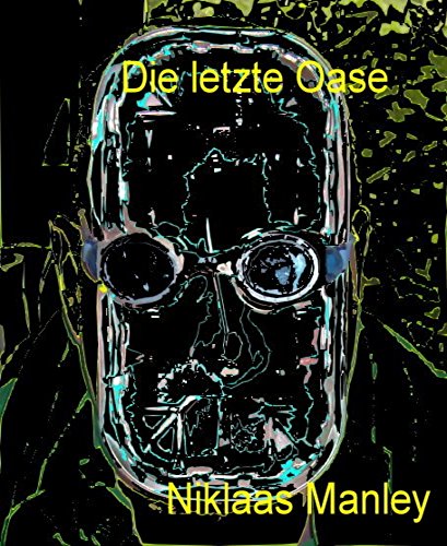 Die letzte Oase (German Edition)