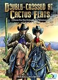 Double-Crossed at Cactus Flats: A Choose Your Own Ending Western Adventure (Up2u Adventures)