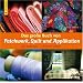 Das gro�e Buch von Patchwork, Quilt und Applikation: Alle Techniken - Schritt f�r Schritt