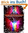 Beginners Guide to Astral Projection, Lucid Dreaming and Out of Body Experiences: Techniques and Tips on How to Astral Project