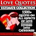 LOVE QUOTES ULTIMATE COLLECTION: 1500+ Quotations With Special Inspiring 'SELF LOVE' SECTION