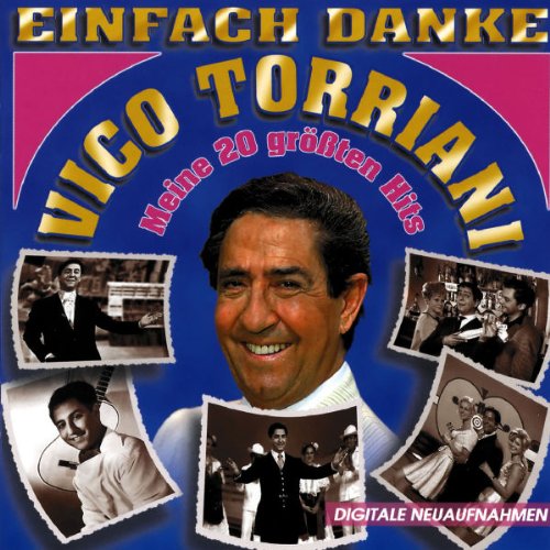 Vico Torriani - Einfach Danke (Meine 20 Größten Hits) - Zortam Music