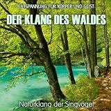 Der Klang des Waldes - Naturklang der Singv�gel (ohne Musik) Entspannung f�r K�rper und Geistvon "Electric Air Project"
