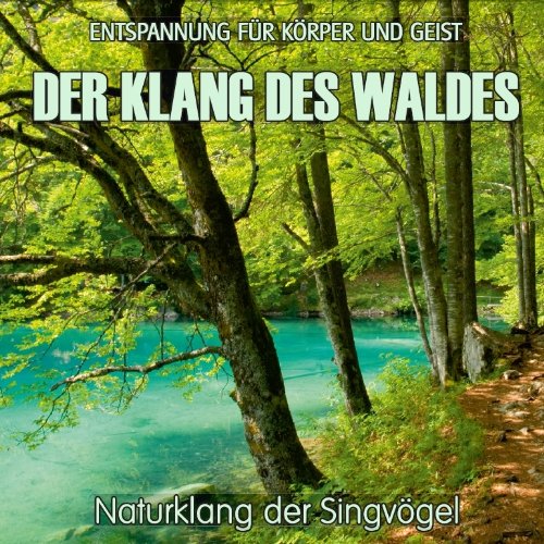 gemafrei-music.de Der Klang des Waldes - Naturklang der Singv&ouml;gel (ohne Musik) Entspannung f&uuml;r K&ouml;rper und Geist