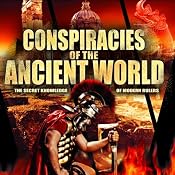 Conspiracies of the Ancient World: The Secret Knowledge of Modern Rulers | [Robert Bauval, Philip Gardiner]