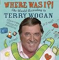 Where Was I?!: The World According to Wogan