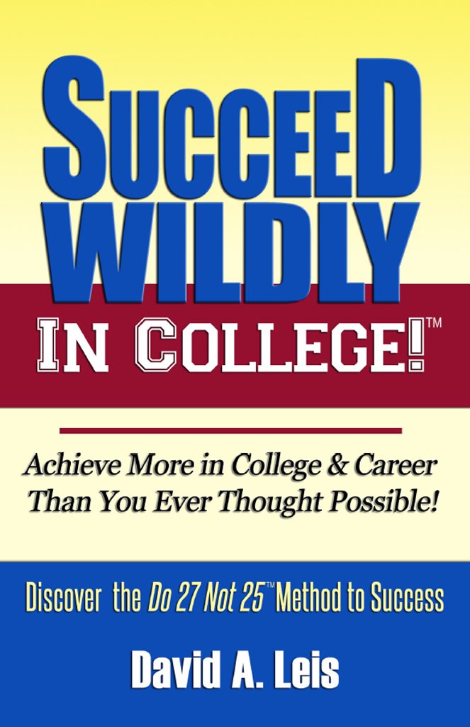 Amazon.com: Succeed Wildly in College!: Achieve More in College ...